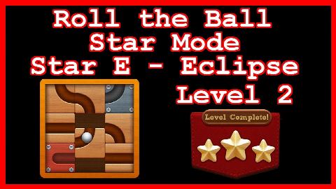 Roll the Ball Eclipse Level 2 (Star Mode - Star E) - Lösung Solution Walkthrough