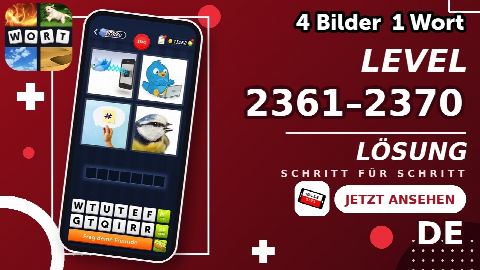4 Bilder 1 Wort – Level 2361–2370 gelöst | Alle Lösungen (Update: 2026)
