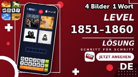 4 Bilder 1 Wort – Level 1851–1860 gelöst | Alle Lösungen (Update: 2026)