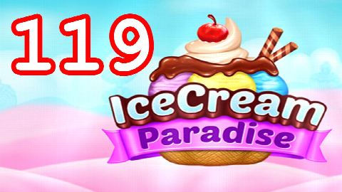 Ice Cream Paradise - Match 3 - Level 119 - Lösung Solution Walkthrough