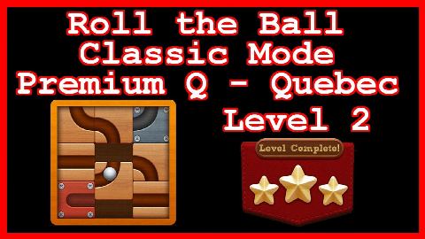 Roll the Ball Quebec Level 2 (Classic - Premium Q) - Lösung Solution Walkthrough
