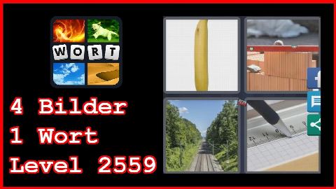 4 Bilder 1 Wort - Level 2559 - Banane, Bahnstrecke, Lineal, Wasserwaage - Lösung
