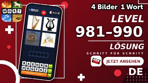 4 Bilder 1 Wort – Level 981–990 gelöst | Alle Lösungen (Update: 2026)