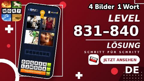 4 Bilder 1 Wort – Level 831–840 gelöst | Alle Lösungen (Update: 2026)