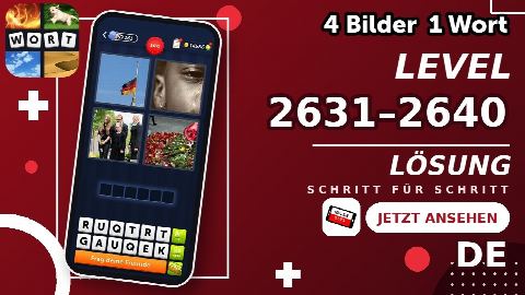 4 Bilder 1 Wort – Level 2631–2640 gelöst | Alle Lösungen (Update: 2026)