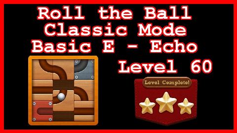 Roll the Ball Echo Level 60 (Classic - Basic E) - Lösung Solution Walkthrough