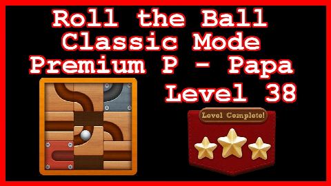 Roll the Ball Papa Level 38 (Classic - Premium P) - Lösung Solution Walkthrough