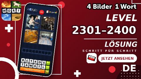 4 Bilder 1 Wort – Level 2301–2400 gelöst | Alle Lösungen (Update: 2026)