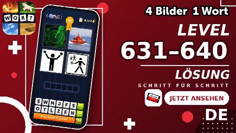 4 Bilder 1 Wort – Level 631–640 gelöst | Alle Lösungen (Update: 2026)