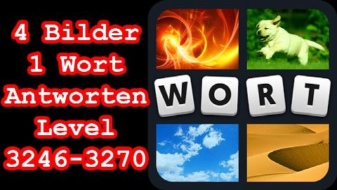 4 Bilder 1 Wort - Level 3246-3270 - Finde 5 Wörter, die mit S beginnen - Lösungen Antworten