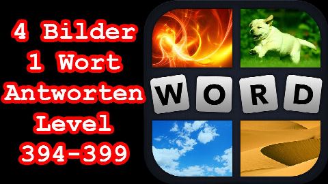 4 Bilder 1 Wort - Level 394-399 - Erreiche Level 400 - Lösungen Antworten