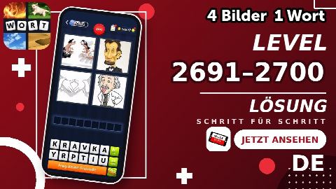4 Bilder 1 Wort – Level 2691–2700 gelöst | Alle Lösungen (Update: 2026)