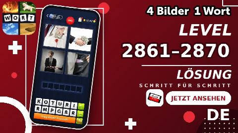 4 Bilder 1 Wort – Level 2861–2870 gelöst | Alle Lösungen (Update: 2026)