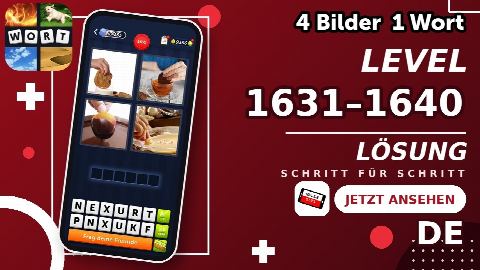 4 Bilder 1 Wort – Level 1631–1640 gelöst | Alle Lösungen (Update: 2026)