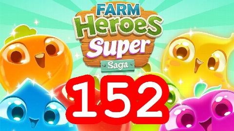 Farm Heroes Super Saga - Level 152 - Lösung Solution Walkthrough