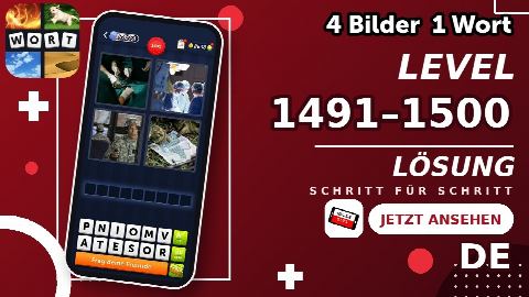 4 Bilder 1 Wort – Level 1491–1500 gelöst | Alle Lösungen (Update: 2026)