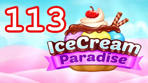 Ice Cream Paradise - Match 3 - Level 113 - Lösung Solution Walkthrough