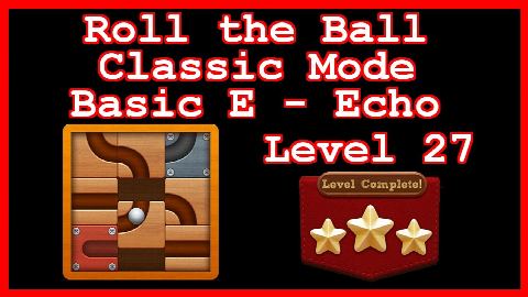 Roll the Ball Echo Level 27 (Classic - Basic E) - Lösung Solution Walkthrough