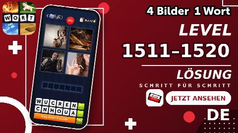 4 Bilder 1 Wort – Level 1511–1520 gelöst | Alle Lösungen (Update: 2026)