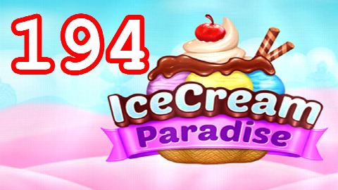 Ice Cream Paradise - Match 3 - Level 194 - Lösung Solution Walkthrough