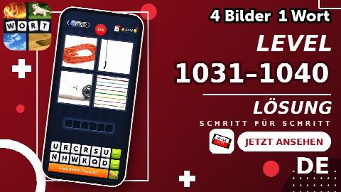 4 Bilder 1 Wort – Level 1031–1040 gelöst | Alle Lösungen (Update: 2026)