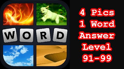 4 Pics 1 Word - Level 91-99 - Hit level 100! - Answers Walkthrough