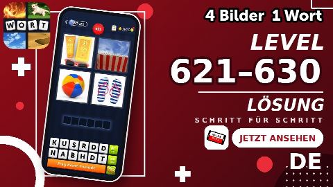 4 Bilder 1 Wort – Level 621–630 gelöst | Alle Lösungen (Update: 2026)