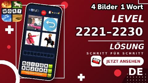 4 Bilder 1 Wort – Level 2221–2230 gelöst | Alle Lösungen (Update: 2026)