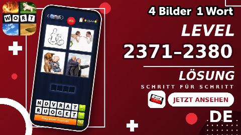 4 Bilder 1 Wort – Level 2371–2380 gelöst | Alle Lösungen (Update: 2026)