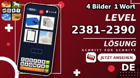 4 Bilder 1 Wort – Level 2381–2390 gelöst | Alle Lösungen (Update: 2026)