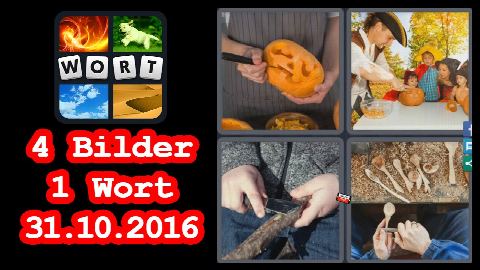 4 Bilder 1 Wort - Tägliches Rätsel - Halloween 2016 - 31.10.2016 - 31.10.2016 - 31. Oktober 2016 -