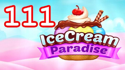 Ice Cream Paradise - Match 3 - Level 111 - Lösung Solution Walkthrough