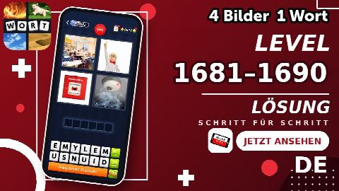 4 Bilder 1 Wort – Level 1681–1690 gelöst | Alle Lösungen (Update: 2026)