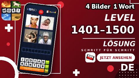 4 Bilder 1 Wort – Level 1401–1500 gelöst | Alle Lösungen (Update: 2026)
