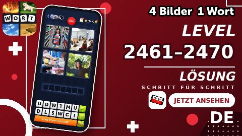 4 Bilder 1 Wort – Level 2461–2470 gelöst | Alle Lösungen (Update: 2026)