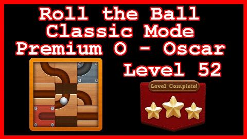Roll the Ball Oscar Level 52 (Classic - Premium O) - Lösung Solution Walkthrough
