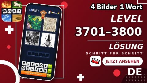 4 Bilder 1 Wort – Level 3701–3800 gelöst | Alle Lösungen (Update: 2026)