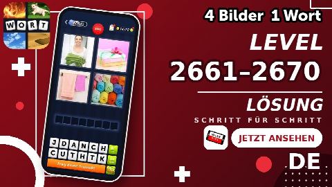 4 Bilder 1 Wort – Level 2661–2670 gelöst | Alle Lösungen (Update: 2026)