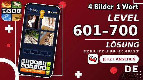 4 Bilder 1 Wort – Level 601–700 gelöst | Alle Lösungen (Update: 2026)
