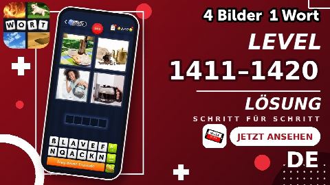 4 Bilder 1 Wort – Level 1411–1420 gelöst | Alle Lösungen (Update: 2026)