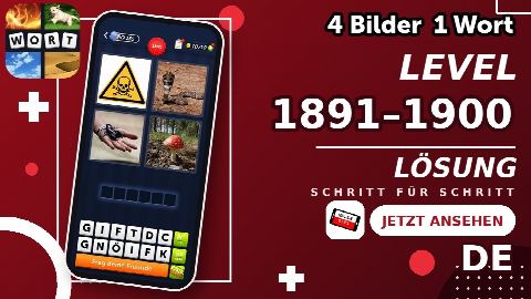4 Bilder 1 Wort – Level 1891–1900 gelöst | Alle Lösungen (Update: 2026)