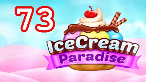 Ice Cream Paradise - Match 3 - Level 73 - Lösung Solution Walkthrough