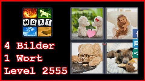 4 Bilder 1 Wort - Level 2555 - Teddy, Mädchen, Kuscheltier - Lösung