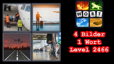 4 Bilder 1 Wort - Level 2466 - Gepäck, Flugzeug, Wartehalle - Lösung