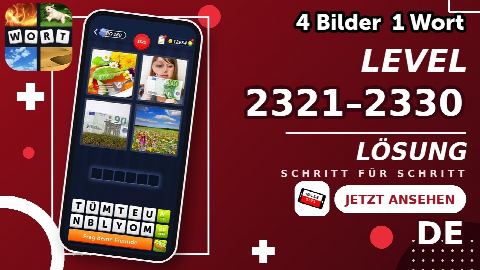 4 Bilder 1 Wort – Level 2321–2330 gelöst | Alle Lösungen (Update: 2026)