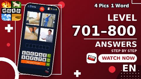 4 Pics 1 Word – Level 701–800 Answers | All Solutions (Update: 2026)