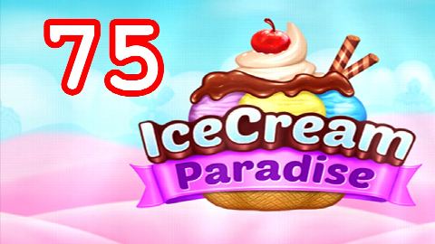 Ice Cream Paradise - Match 3 - Level 75 - Lösung Solution Walkthrough
