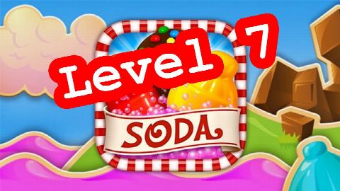 Candy Crush Soda Saga NO BOOSTER Level 7