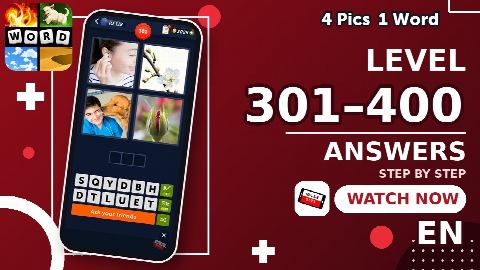 4 Pics 1 Word – Level 301–400 Answers | All Solutions (Update: 2026)