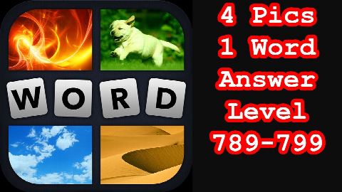 4 Pics 1 Word - Level 789-799 - Hit level 800! - Answers Walkthrough